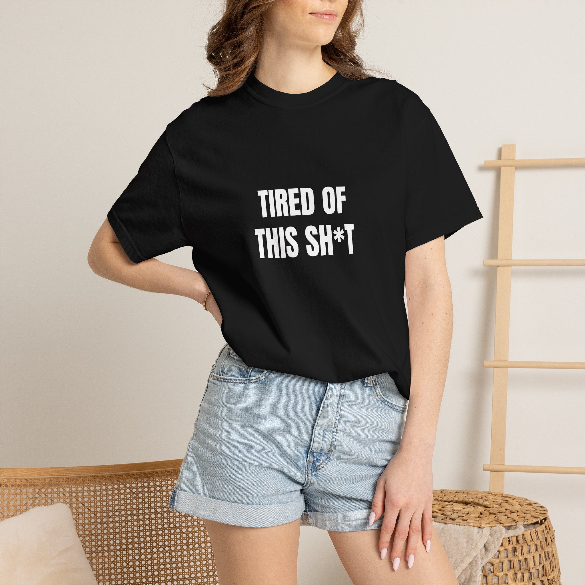 Tired of This Sh*t T-shirt
